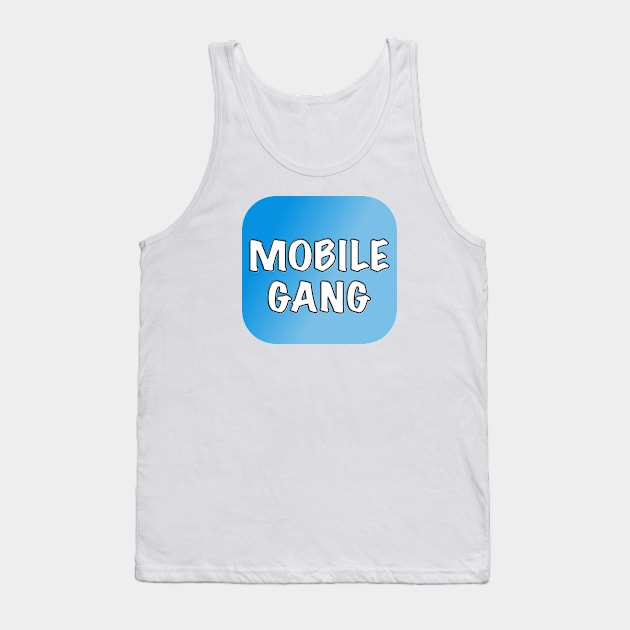 Mobile gang gaming, for mobile players, gamer design Tank Top by Uniskull